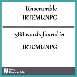 388 words unscrambled from irtemunpg