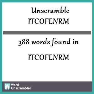 388 words unscrambled from itcofenrm