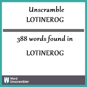 388 words unscrambled from lotinerog