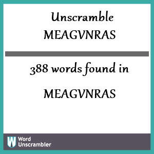 388 words unscrambled from meagvnras