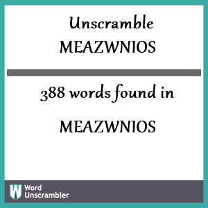 388 words unscrambled from meazwnios