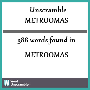 388 words unscrambled from metroomas