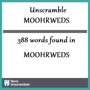 388 words unscrambled from moohrweds