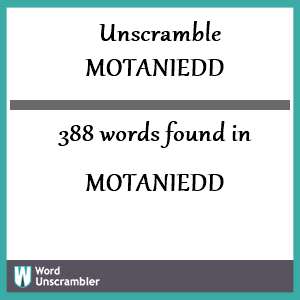 388 words unscrambled from motaniedd