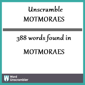 388 words unscrambled from motmoraes