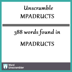 388 words unscrambled from mpadructs