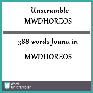 388 words unscrambled from mwdhoreos