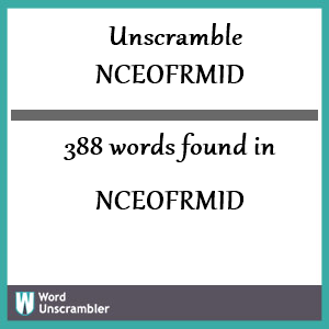 388 words unscrambled from nceofrmid