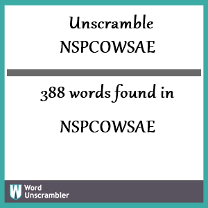 388 words unscrambled from nspcowsae