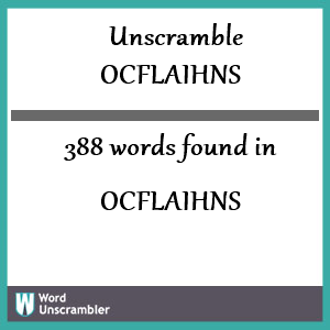 388 words unscrambled from ocflaihns