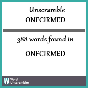 388 words unscrambled from onfcirmed