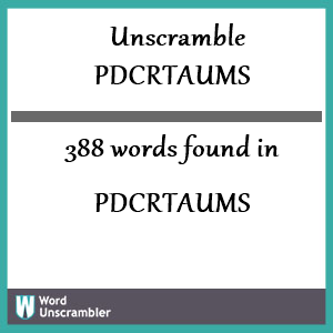 388 words unscrambled from pdcrtaums