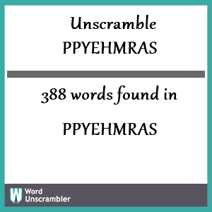 388 words unscrambled from ppyehmras
