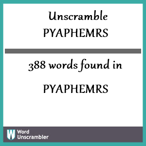 388 words unscrambled from pyaphemrs