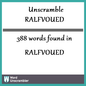 388 words unscrambled from ralfvoued