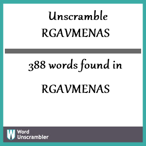 388 words unscrambled from rgavmenas