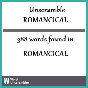 388 words unscrambled from romancical