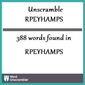 388 words unscrambled from rpeyhamps