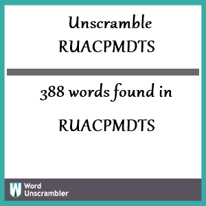 388 words unscrambled from ruacpmdts