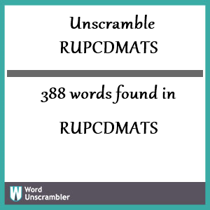 388 words unscrambled from rupcdmats