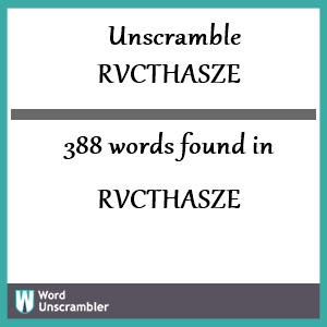 388 words unscrambled from rvcthasze