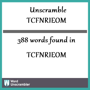 388 words unscrambled from tcfnrieom