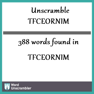 388 words unscrambled from tfceornim
