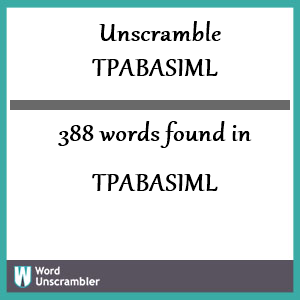 388 words unscrambled from tpabasiml