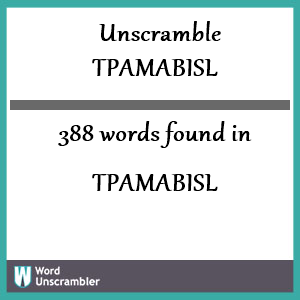 388 words unscrambled from tpamabisl