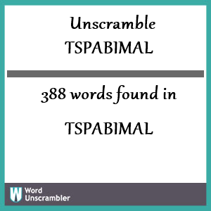 388 words unscrambled from tspabimal
