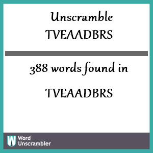 388 words unscrambled from tveaadbrs