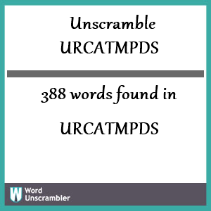 388 words unscrambled from urcatmpds