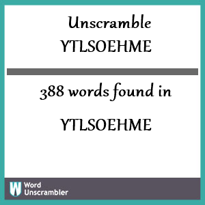 388 words unscrambled from ytlsoehme