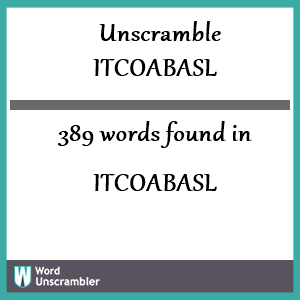 389 words unscrambled from itcoabasl