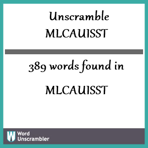389 words unscrambled from mlcauisst