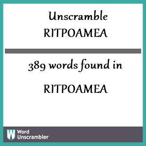 389 words unscrambled from ritpoamea
