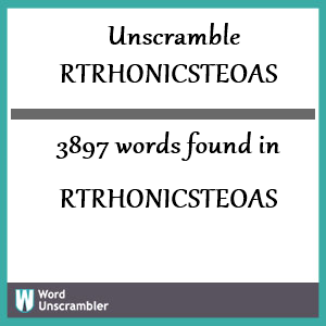 3897 words unscrambled from rtrhonicsteoas