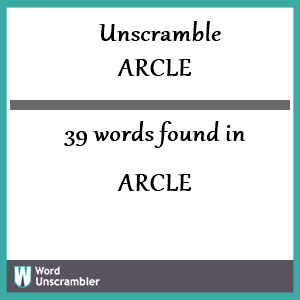 39 words unscrambled from arcle