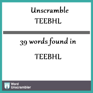39 words unscrambled from teebhl