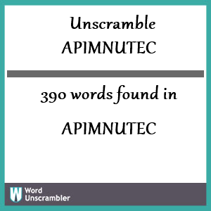 390 words unscrambled from apimnutec