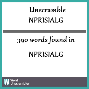 390 words unscrambled from nprisialg
