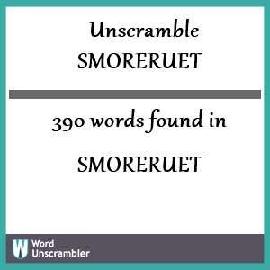 390 words unscrambled from smoreruet