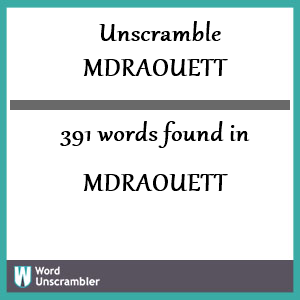 391 words unscrambled from mdraouett