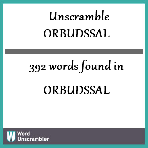 392 words unscrambled from orbudssal