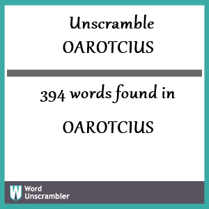 394 words unscrambled from oarotcius