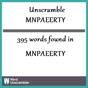 395 words unscrambled from mnpaeerty