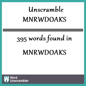 395 words unscrambled from mnrwdoaks