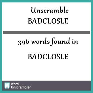 396 words unscrambled from badclosle