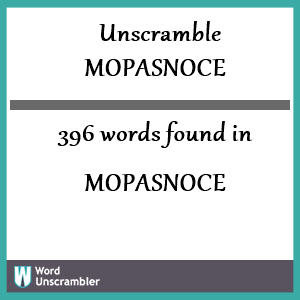 396 words unscrambled from mopasnoce