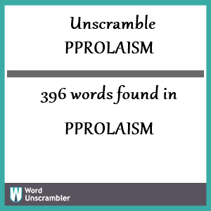 396 words unscrambled from pprolaism